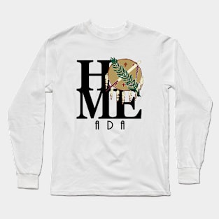 HOME Ada Oklahoma Long Sleeve T-Shirt